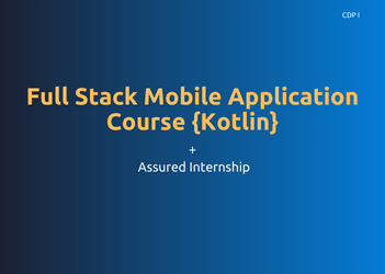 Full Stack Mobile (Kotlin)  with Assured Internship